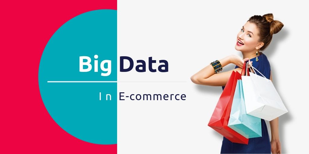 Big Data Use Cases in E-commerce Industry
