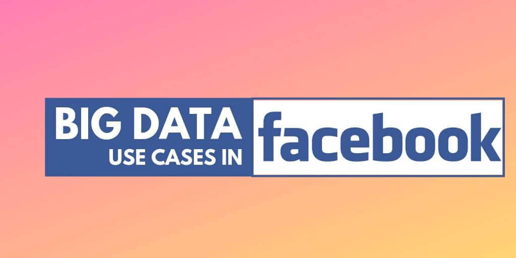 How Big Data Can Be Used On Facebook